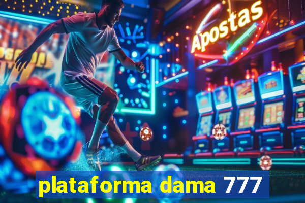 plataforma dama 777